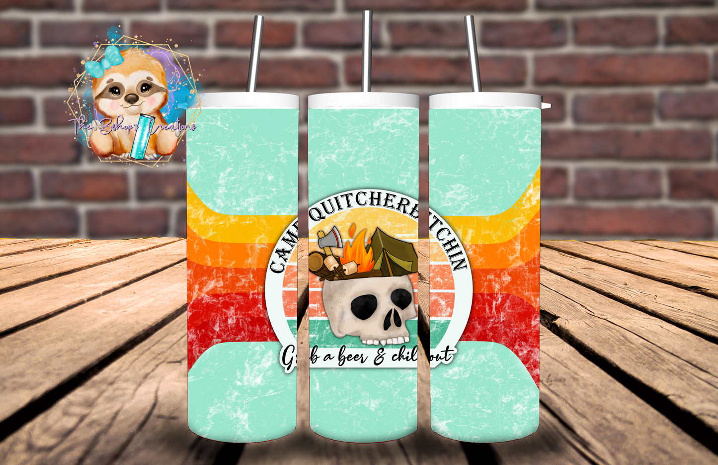 Camp Quitcherbitchin Tumbler