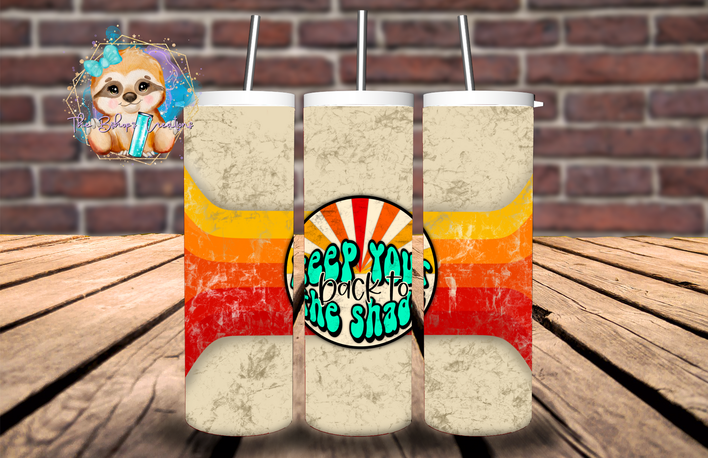 Keep Your Back to the Shade Tumbler